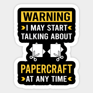 Warning Papercraft Paper Craft Crafting Sticker